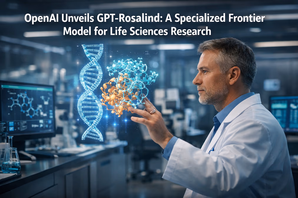 OpenAI Unveils GPT-Rosalind: A Specialized Frontier Model for Life Sciences Research